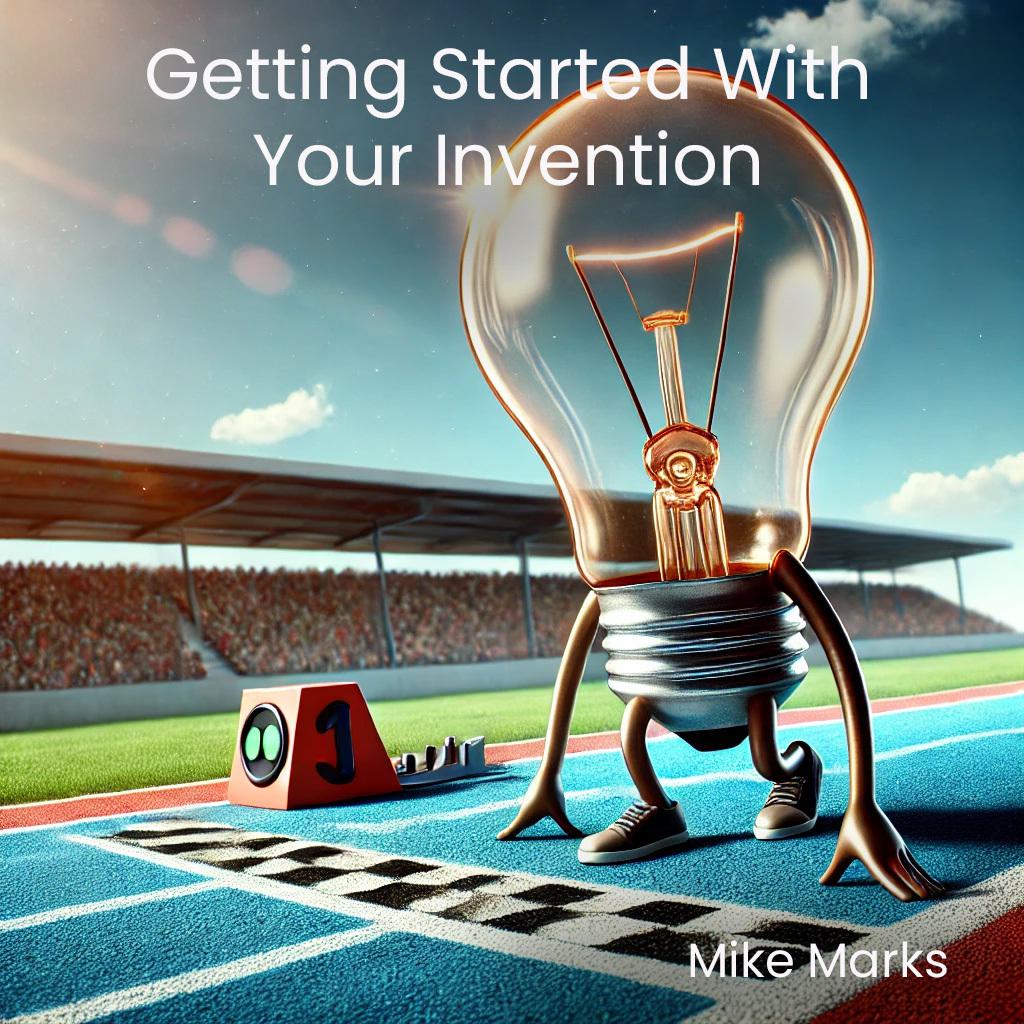 Getting Started With Your Invention
